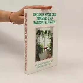 Couverture du produit · Grosses Buch der Zimmer - und Balkonpflanzen.
