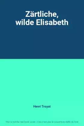 Couverture du produit · Zärtliche, wilde Elisabeth