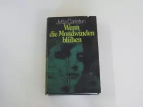 Couverture du produit · Wenn die Mondwinden blühen.