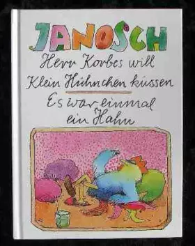 Couverture du produit · herr_korbes_will_klein_huhnchen_kussen-eine_geschichte_mit_vielen_farbigen