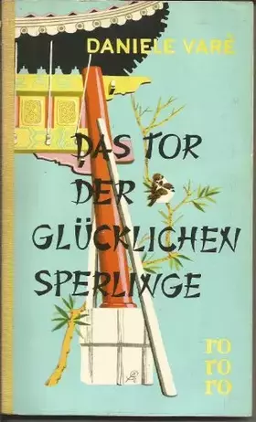 Couverture du produit · Das Tor der glücklichen Sperlinge.