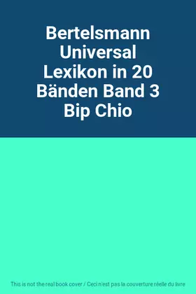 Couverture du produit · Bertelsmann Universal Lexikon in 20 Bänden Band 3 Bip Chio