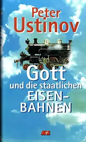 Couverture du produit · Gott und die staatlichen Eisenbahnen.