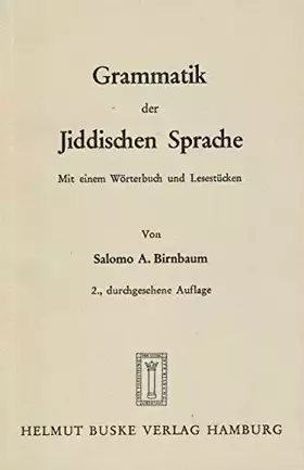 Couverture du produit · Grammatik der Jiddischen Sprache. Mit einem Wörterbuch und Lesestücken