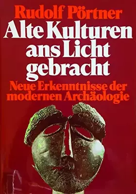 Couverture du produit · Alte Kulturen ans Licht gebracht