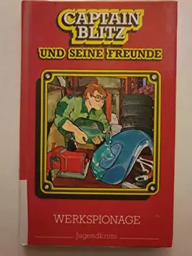 Couverture du produit · Captain Blitz und seine Freunde - Werkspionage