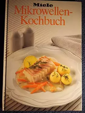 Couverture du produit · Miele Mikrowellen-Kochbuch