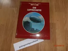 Couverture du produit · Die Luftschiffe Die Geschichte der Luftfahrt
