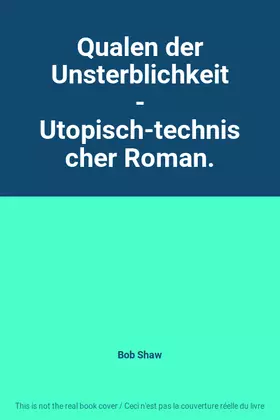 Couverture du produit · Qualen der Unsterblichkeit - Utopisch-technischer Roman.