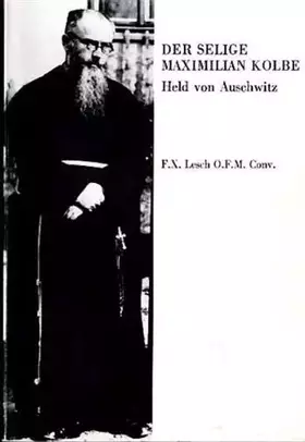 Couverture du produit · Der selige Maximilian Kolbe : Held von Auschwitz. von