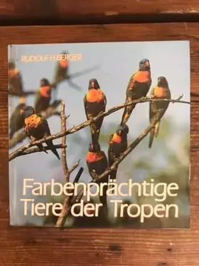 Couverture du produit · Farbenprächtige Tiere der Tropen