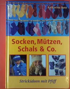 Couverture du produit · Socken, Mützen, Schals & Co. / Strickideen mit Pfiff