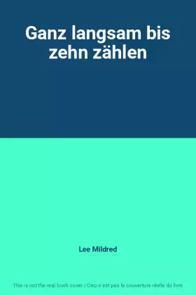 Couverture du produit · Ganz langsam bis zehn zählen