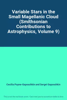 Couverture du produit · Variable Stars in the Small Magellanic Cloud (Smithsonian Contributions to Astrophysics, Volume 9)