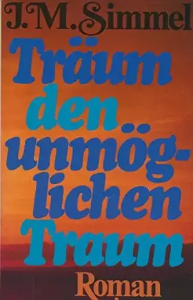 Couverture du produit · Träum den unmöglichen Traum - Roman