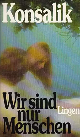 Couverture du produit · Wir sind nur Menschen. Roman.