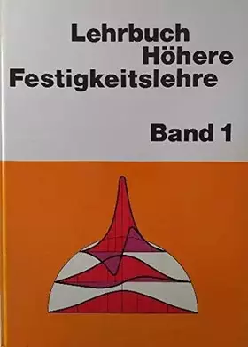 Couverture du produit · Lehrbuch Höhere Festigkeitslehre. Band 1