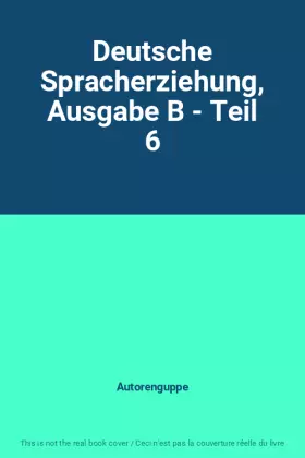 Couverture du produit · Deutsche Spracherziehung, Ausgabe B - Teil 6