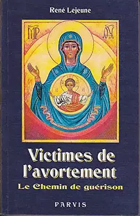 Couverture du produit · Victimes de l' avortement le chemin de guerison