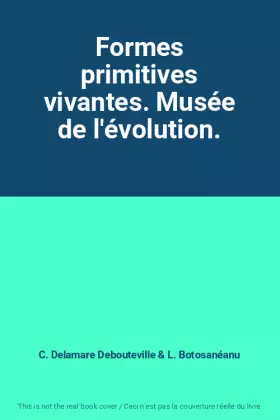 Couverture du produit · Formes primitives vivantes. Musée de l'évolution.