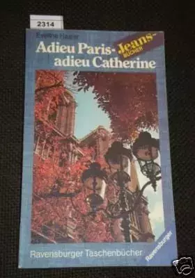 Couverture du produit · Adieu Paris, adieu Catherine