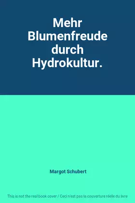 Couverture du produit · Mehr Blumenfreude durch Hydrokultur.