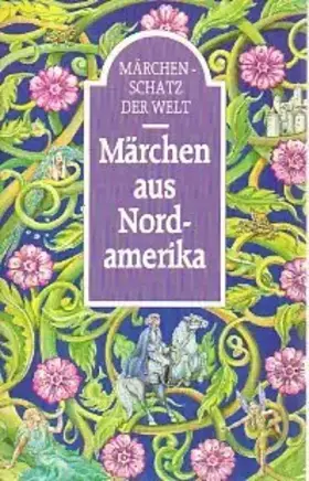 Couverture du produit · Märchenschatz der Welt. Märchen aus Nordamerika