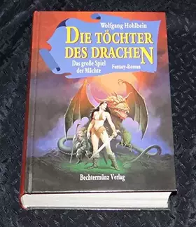 Couverture du produit · Die Töchter des Drachen - Das große Spiel der Mächte