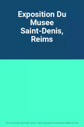 Couverture du produit · Exposition Du Musee Saint-Denis, Reims