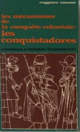 Couverture du produit · Les mécanismes de la conquête coloniale: les conquistadores