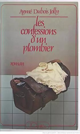 Couverture du produit · Les Confessions DUn Plombier
