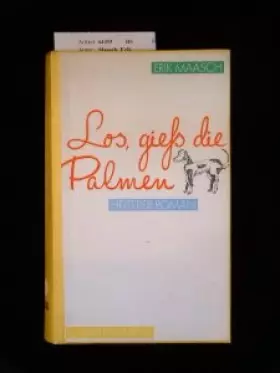 Couverture du produit · Los, gieß die Palmen. Heiterer Roman
