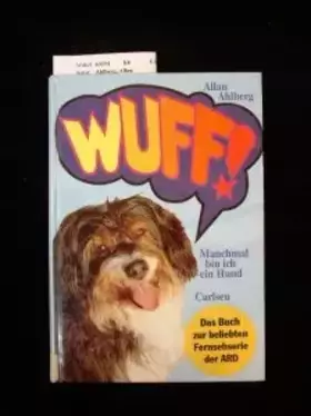 Couverture du produit · Wuff !. Manchmal bin ich ein Hund. 1. Auflage.