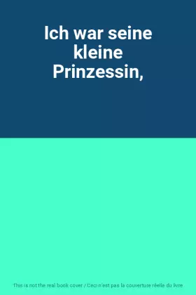 Couverture du produit · Ich war seine kleine Prinzessin,