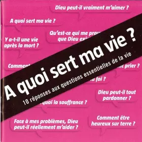 Couverture du produit · A quoi sert ma vie ?