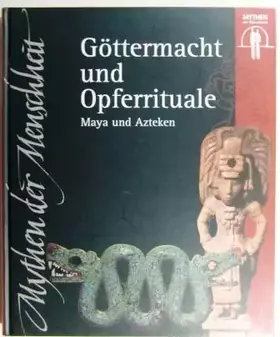 Couverture du produit · Göttermacht und Opferrituale - Maya und Azteken