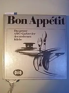 Couverture du produit · Bon Appetit - Das große AMC Garbrevier der modernen Kueche
