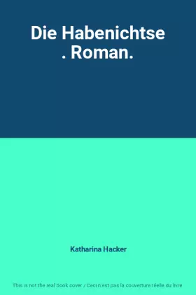 Couverture du produit · Die Habenichtse . Roman.