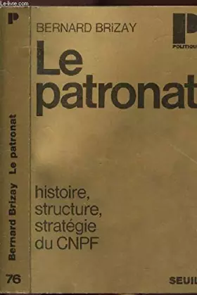 Couverture du produit · LE PATRONAT- COLLECTION POLITIQUE N°76