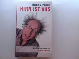 Couverture du produit · Hirn ist aus / Urban Priol. Mit Zeichn. von Greser & Lenz