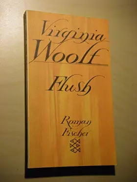 Couverture du produit · Flush. Die Geschichte eines berühmten Hundes.