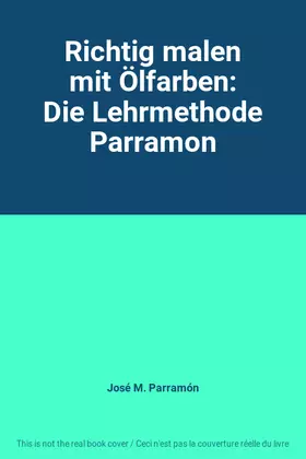 Couverture du produit · Richtig malen mit Ölfarben: Die Lehrmethode Parramon