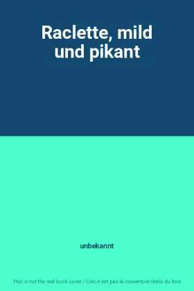 Couverture du produit · Raclette, mild und pikant