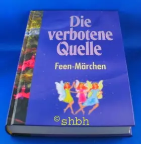 Couverture du produit · Die verbotene Quelle : Feen-Märchen.