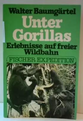 Couverture du produit · WALTER BAUMGÄRTEL: Unter Gorillas Erlebnisse auf freier Wildbahn