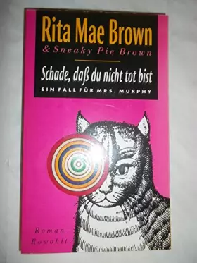 Couverture du produit · Schade, daß du nicht tot bist. Ein Fall für Mrs. Murphy.