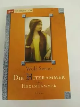 Couverture du produit · Die Hitzkammer oder Hexenkammer : Roman