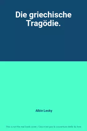 Couverture du produit · Die griechische Tragödie.
