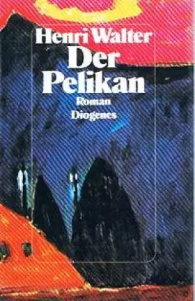 Couverture du produit · Der Pelikan : Roman.
