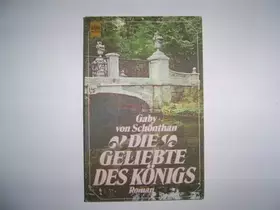 Couverture du produit · Die Geliebte des Königs.
